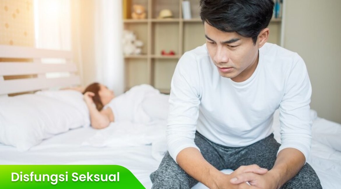 Disfungsi Seksual Jenis, Penyebab, dan Cara Efektif Mengatasinya