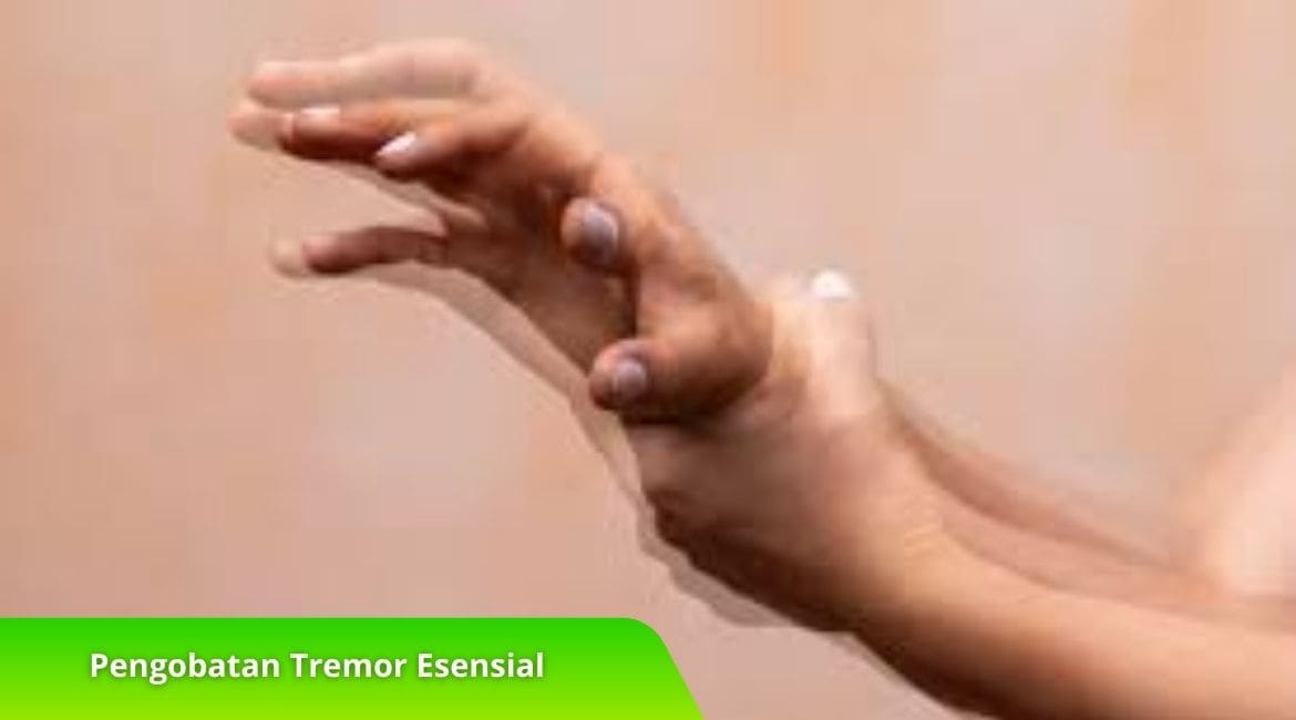 Pengobatan Tremor Esensial dengan Berbagai Terapi, Intip Disini!