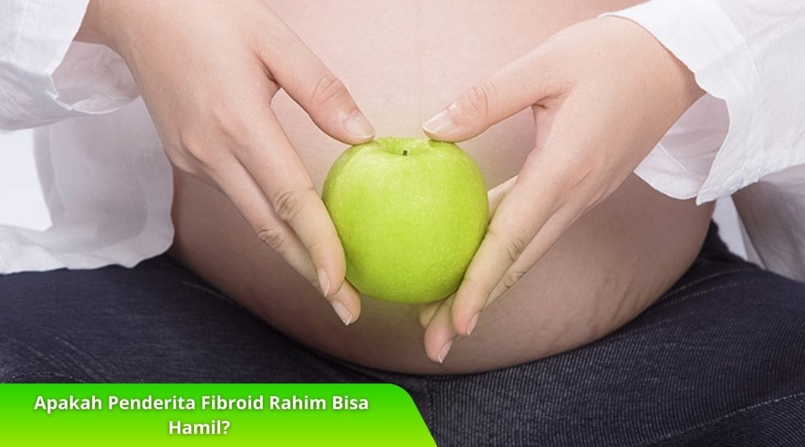 Apakah Penderita Fibroid Rahim Bisa Hamil Ini Penjelasannya Apakah Penderita Fibroid Rahim Bisa Hamil? Ini Penjelasannya