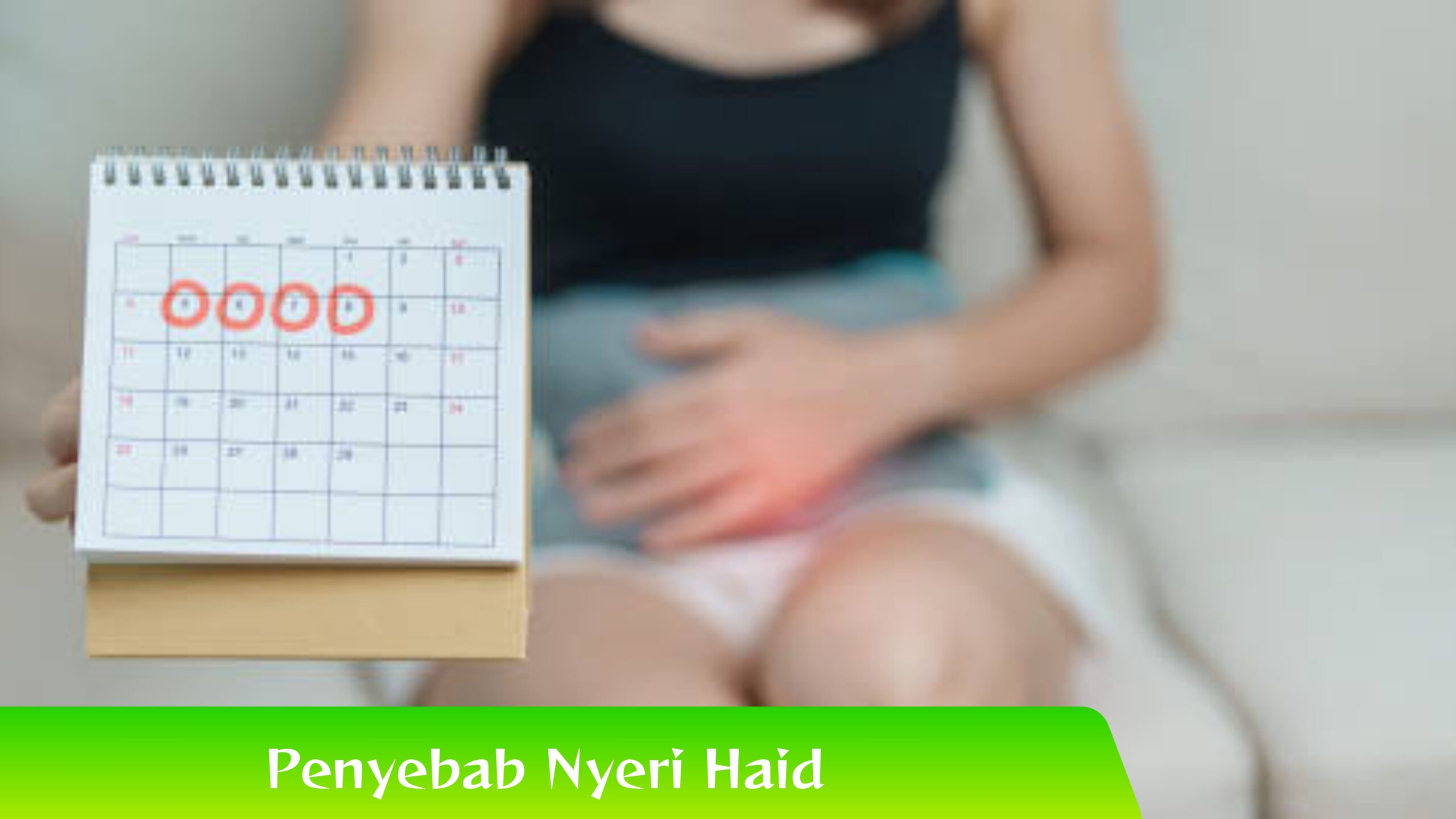 Penyebab Nyeri Haid Kenali Berbagai Penyebab Nyeri Haid dan Cara Mengatasinya