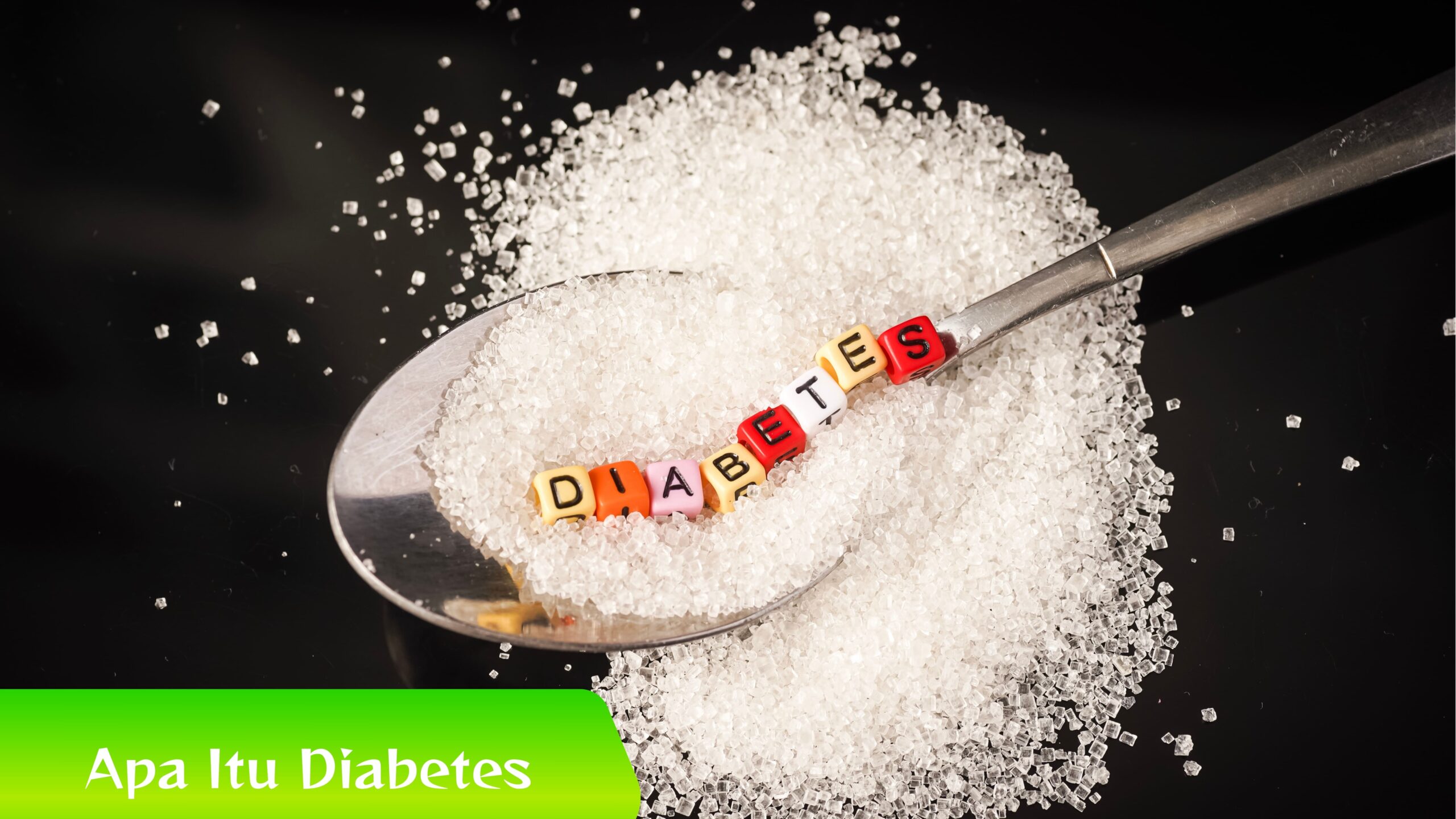 Apa Itu Diabetes Apa Itu Diabetes? Disini Jawaban Lengkap yang Wajib Diketahui