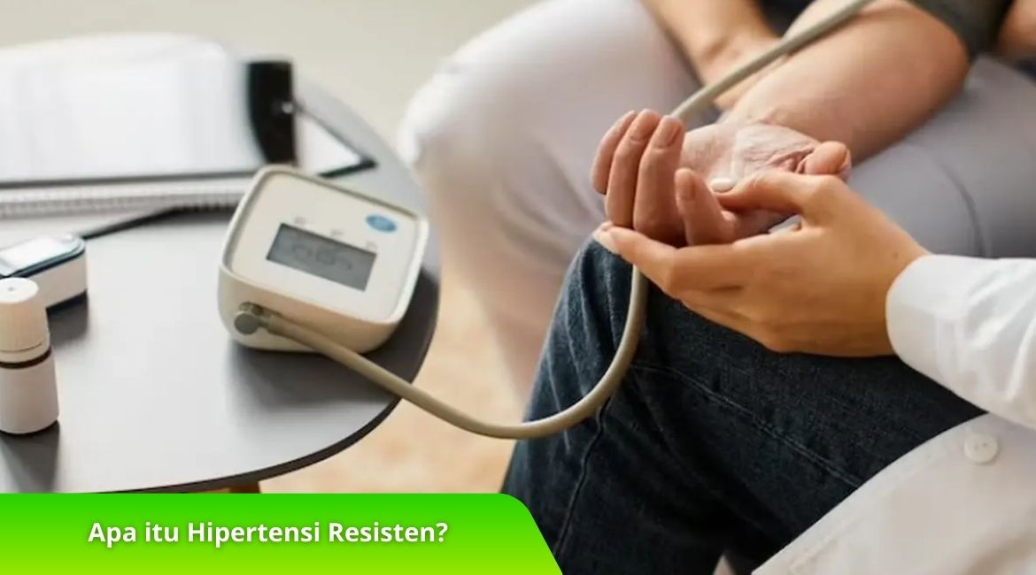 Apa itu Hipertensi Resisten dan Mengapa Harus Diwaspadai Apa itu Hipertensi Resisten dan Mengapa Harus Diwaspadai?