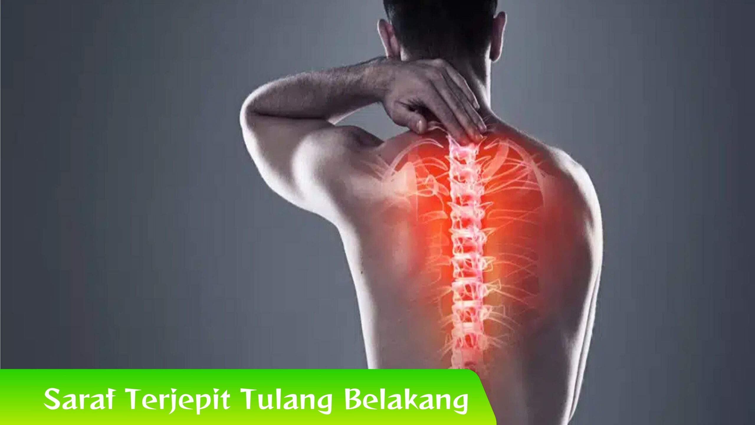 Saraf Terjepit Tulang Belakang Sering Nyeri Punggung? Waspadai Saraf Terjepit Tulang Belakang!