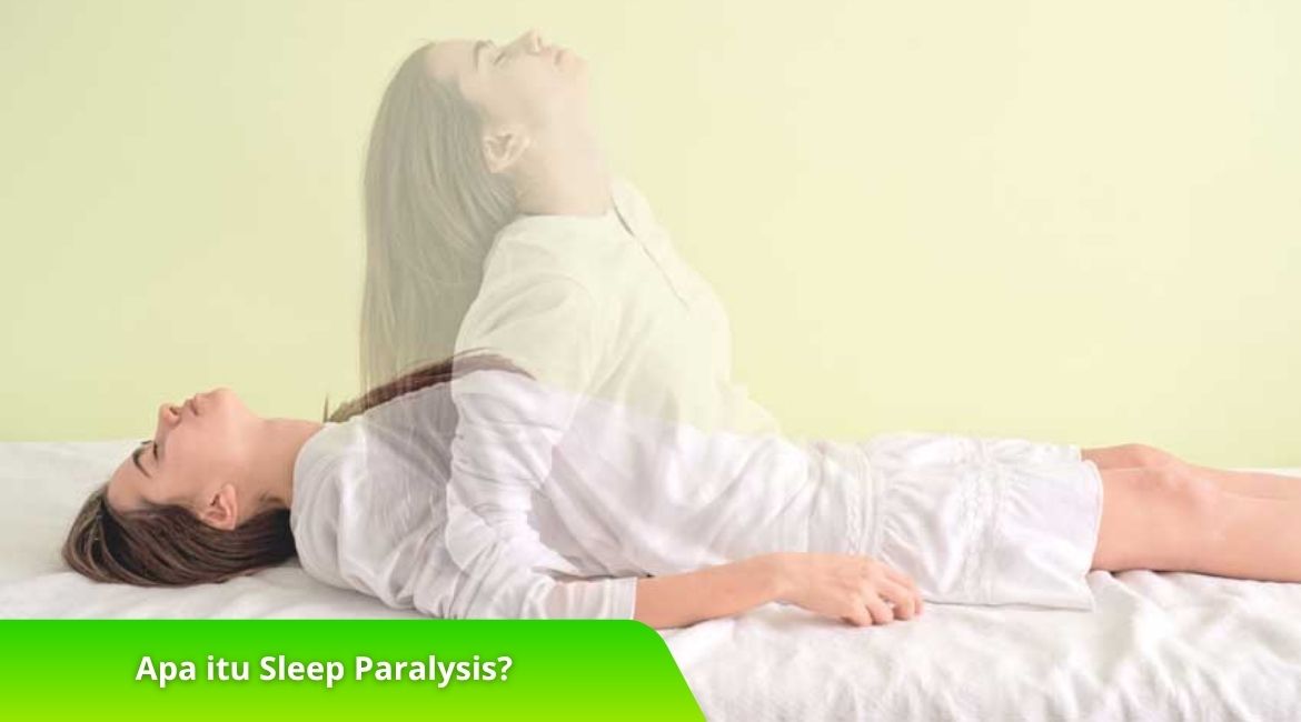 Apa itu Sleep Paralysis Ketahui Tanda dan Cara Menghindarinya Apa itu Sleep Paralysis? Ketahui Tanda dan Cara Menghindarinya
