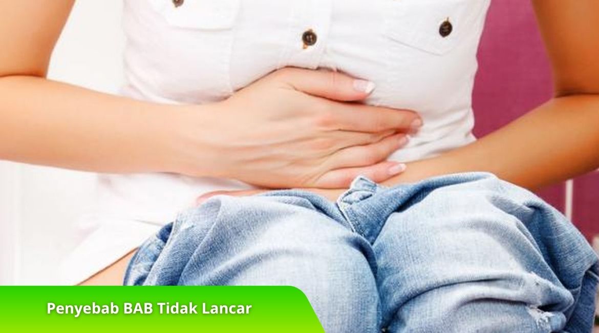 Penyebab BAB Tidak Lancar dan Tips Mudah Mengatasinya Penyebab BAB Tidak Lancar dan Tips Mudah Mengatasinya