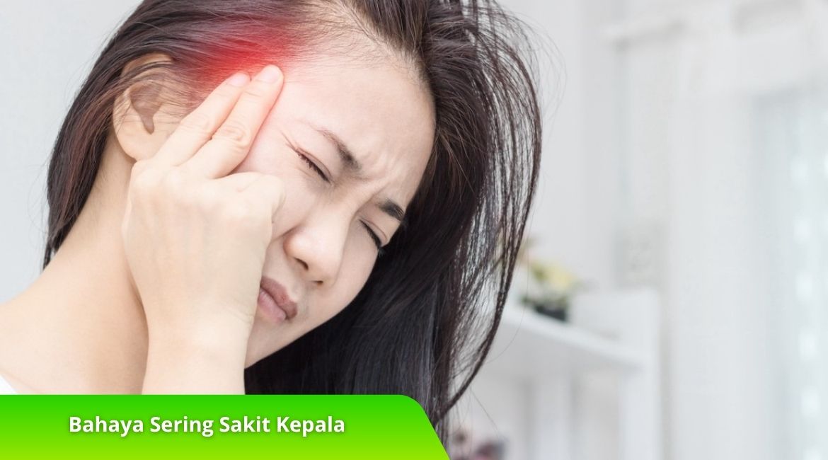 Apa Bahaya Sering Sakit Kepala Kenali Penyebab dan Solusinya! Apa Bahaya Sering Sakit Kepala? Kenali Penyebab dan Solusinya!