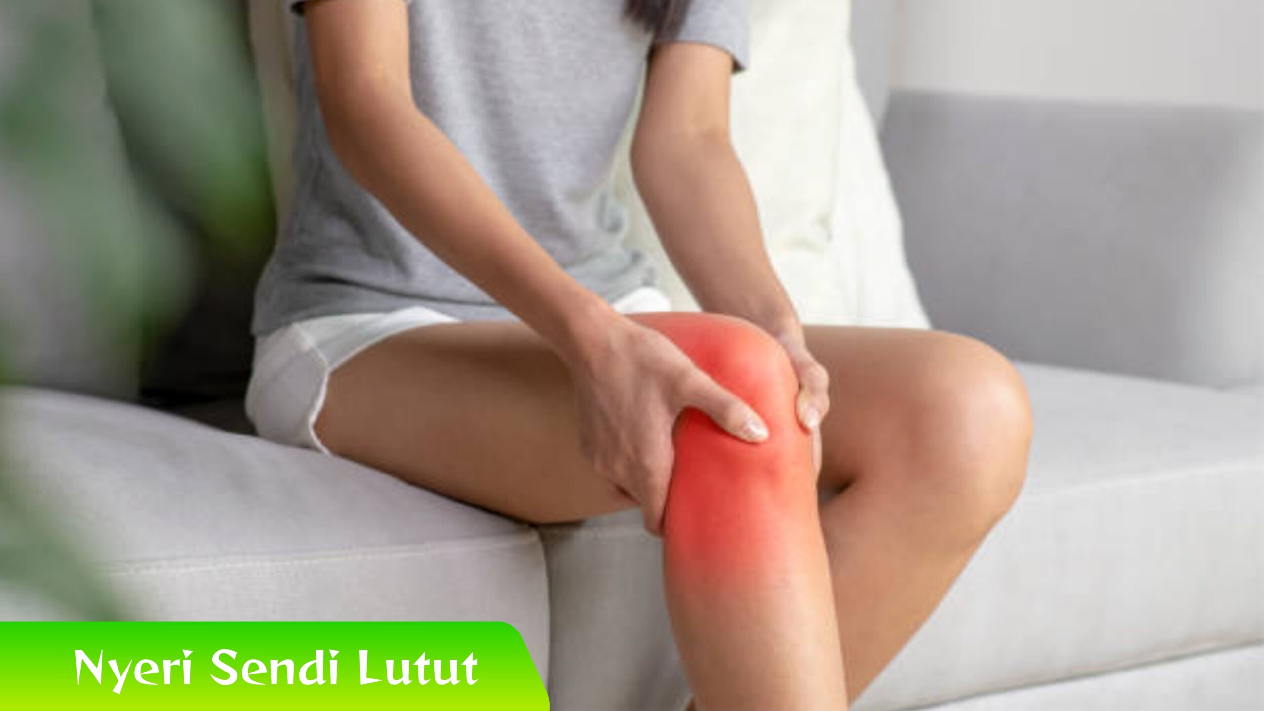 Nyeri Sendi Lutut Nyeri Sendi Lutut Kambuh Terus? Ini Solusinya!
