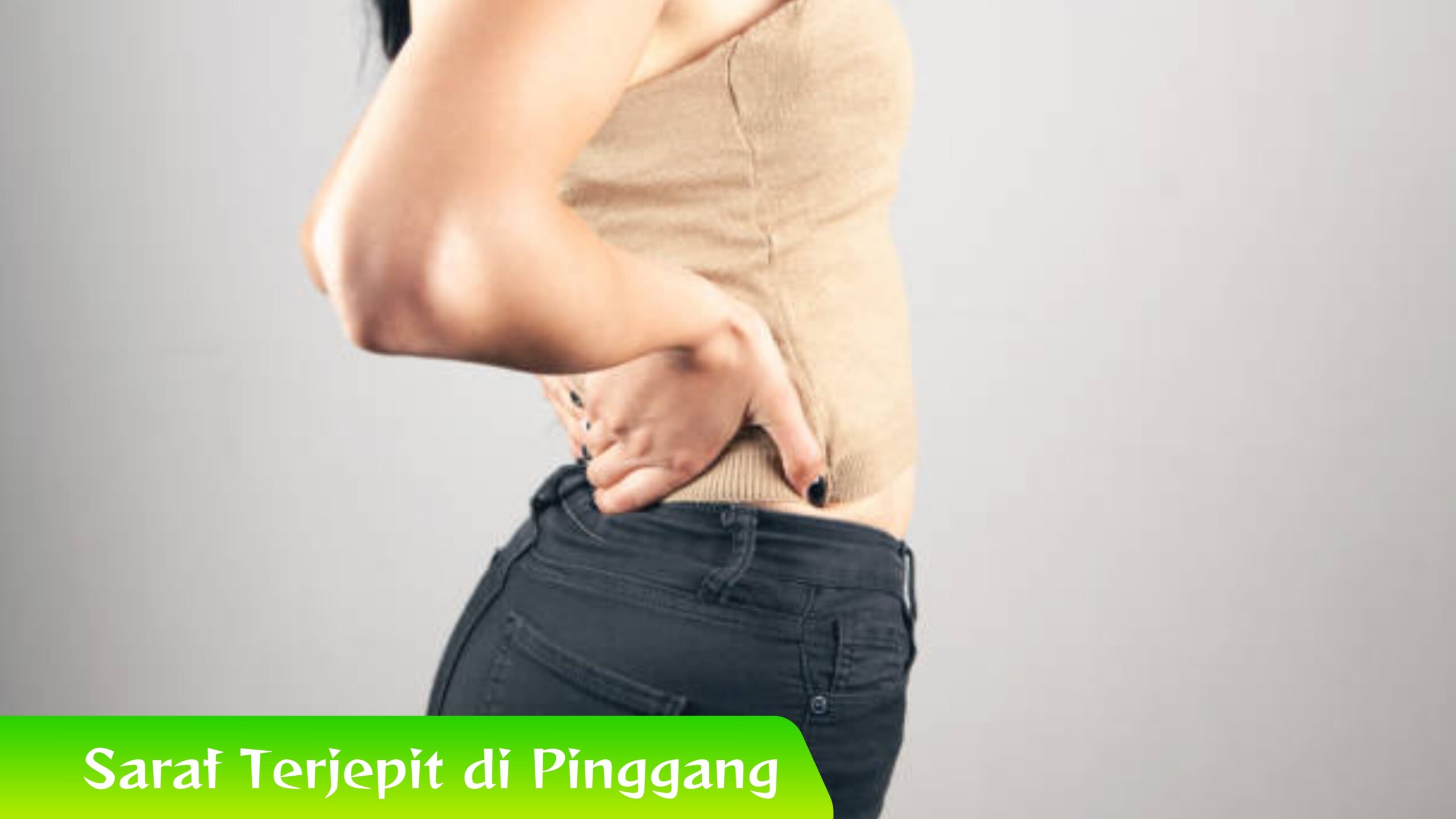 Saraf Terjepit di Pinggang 7 Kesalahan Umum yang Memicu Saraf Terjepit di Pinggang