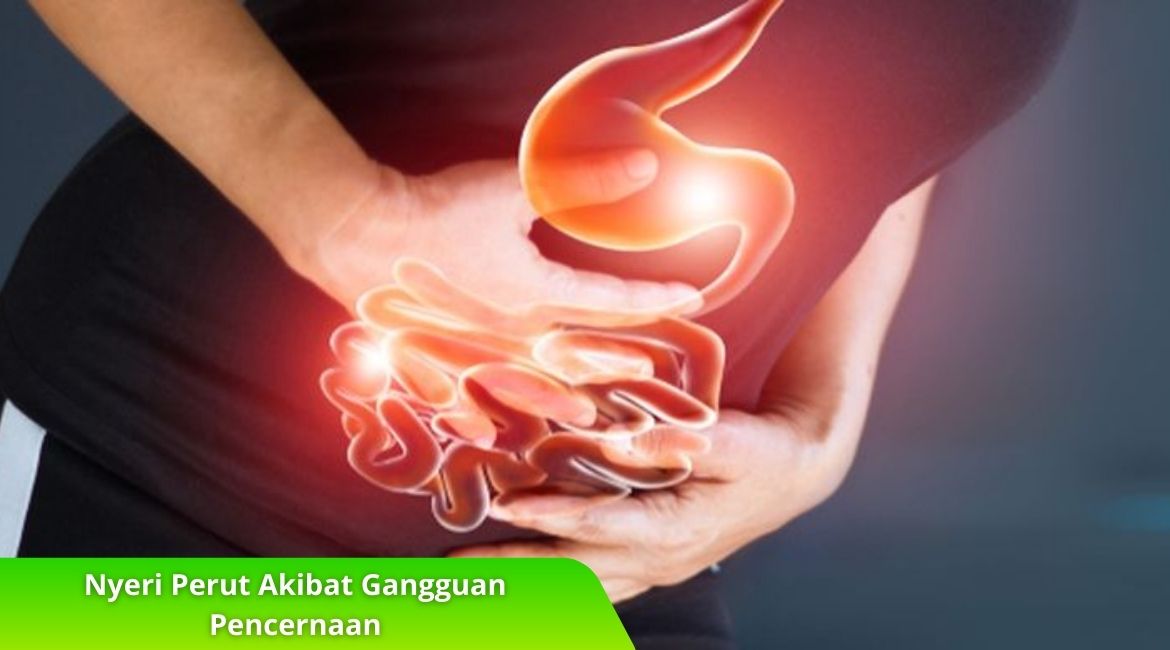 Kenali Nyeri Perut Akibat Gangguan Pencernaan dan Solusi Alaminya Kenali Nyeri Perut Akibat Gangguan Pencernaan dan Solusi Alaminya