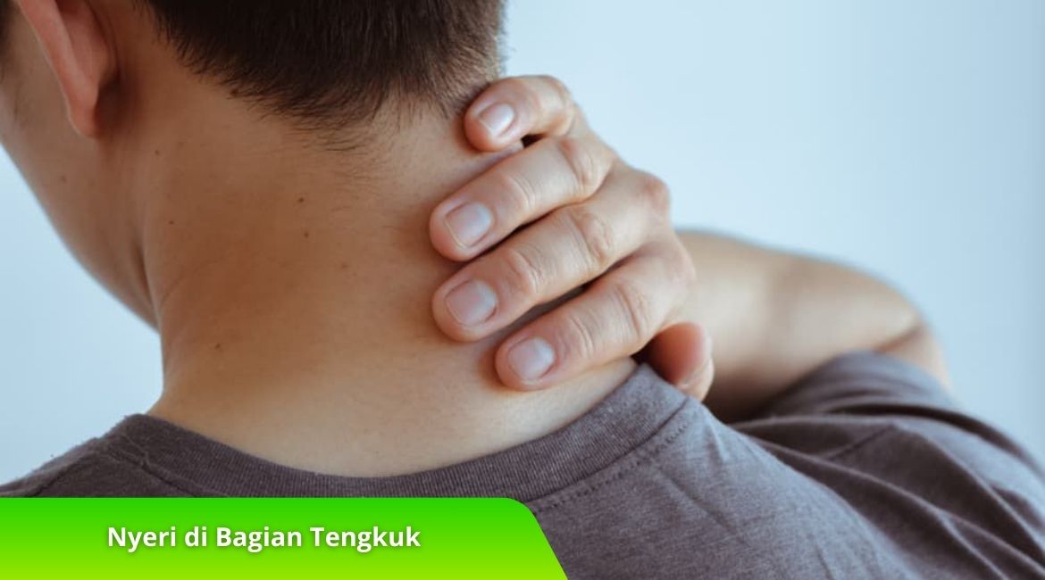 Waspada Nyeri di Bagian Tengkuk, Bisa Jadi Tanda Penyakit Ini